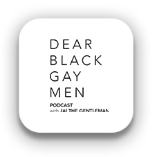 Dear Black Gay Men